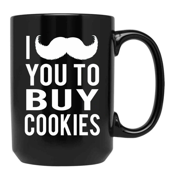 I Mustache You To Buy Cookies Cookie Girls Mom Black Coffee Mug - Black