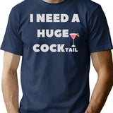 I Need A Huge Cocktail Funny Adult T Shirt - Navy