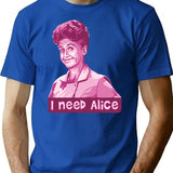 I Need Alice T-Shirt - Retro Graphic Tee for Men & Women - Blue