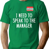 I Need To Speak To The Manager (1) T-Shirt - Green