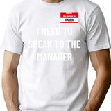 I Need To Speak To The Manager T-Shirt - White