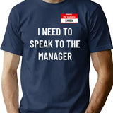 I Need To Speak To The Manager T-Shirt - Navy