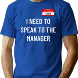 I Need To Speak To The Manager T-Shirt - Blue