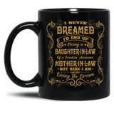 I Never Dreamed I'D End Up Being A Daughter In Law Black Coffee Mug