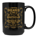 I Never Dreamed I'D End Up Being A Daughter In Law Black Coffee Mug - Black