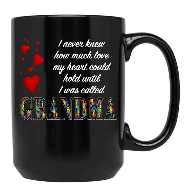 I Never Knew How Much Love My Heart Could Hold... Grandma - Black By Amanda M Lucas Black Coffee Mug - Black