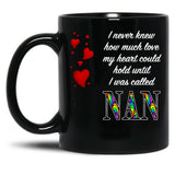 I Never Knew How Much Love My Heart Could Hold... Nan - Black By Amanda M Lucas Black Coffee Mug