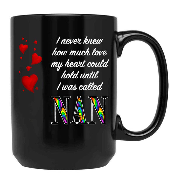 I Never Knew How Much Love My Heart Could Hold... Nan - Black By Amanda M Lucas Black Coffee Mug - Black