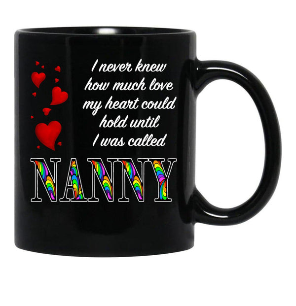 I Never Knew How Much Love My Heart Could Hold... Nanny - Black By Amanda M Lucas Black Coffee Mug - Black