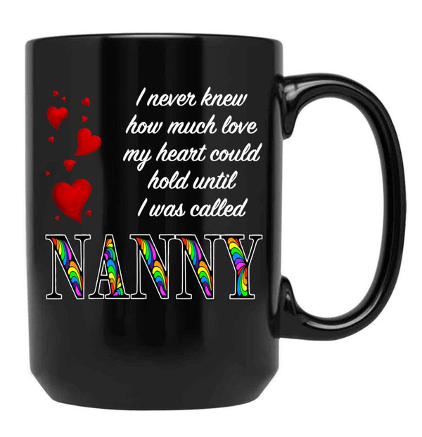I Never Knew How Much Love My Heart Could Hold... Nanny - Black By Amanda M Lucas Black Coffee Mug - Black