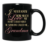 I Never Knew How Much Love My Heart Could Hold Til Someone Called Me...Grandma Black Coffee Mug - Black