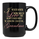 I Never Knew How Much Love My Heart Could Hold Til Someone Called Me...Grandma Black Coffee Mug - Black