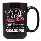 I Never Knew How Much Love My Heart Could Hold Till Someone Called Me Grandma (1) Black Coffee Mug - Black