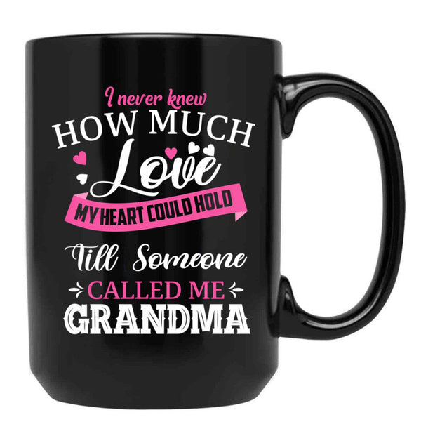 I Never Knew How Much Love My Heart Could Hold Till Someone Called Me Grandma (1) Black Coffee Mug - Black