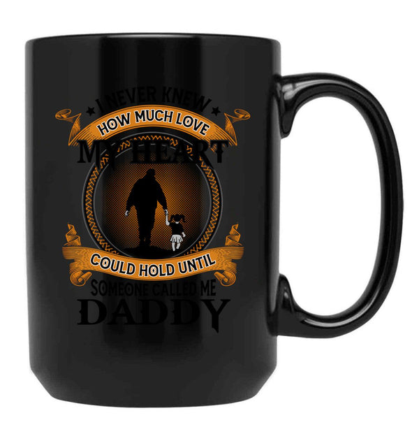 I Never Knew How Much Love My Heart Could Hold Until Someone Called Me Daddy Father And Daughter Funny Vintage Cute (1) Black Coffee Mug - Black