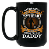 I Never Knew How Much Love My Heart Could Hold Until Someone Called Me Daddy Father And Daughter Funny Vintage Cute Black Coffee Mug