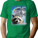 I Only Accept Apologies In Cash T-Shirt - Green