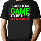 I Paused My Game To Be Here Funny For Gamers T-Shirt - Black