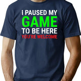 I Paused My Game To Be Here Funny For Gamers T-Shirt - Navy