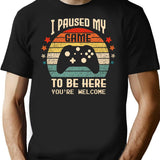 I Paused My Game To Be Here Gamer Gaming Retro Vintage Gift T-Shirt - Black
