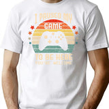 I Paused My Game To Be Here Gamer Gaming Retro Vintage Gift T-Shirt - White