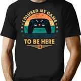 I Paused My Game To Be Here Gamer Vintage T-Shirt - Black