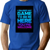 I Paused My Game To Be Here. Youre Welcome. Gamer Gaming T-shirt Retro Futurustic Vintage For Men Woman Kids - Blue