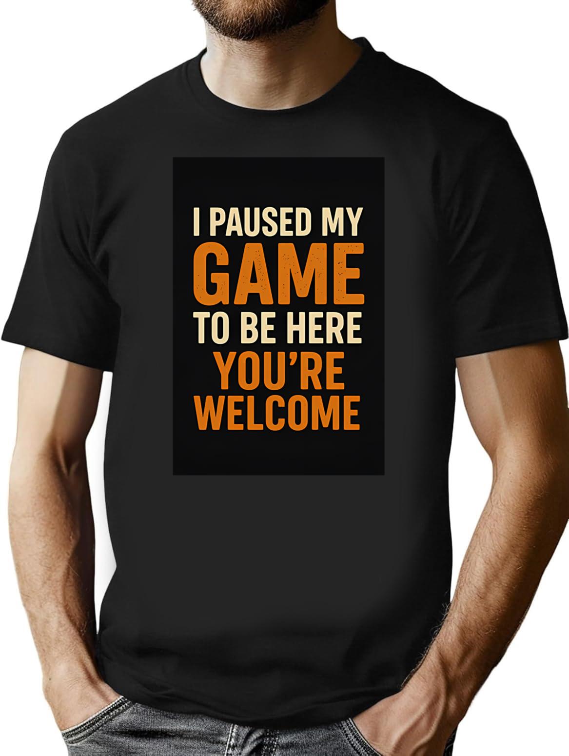 I Paused My Game To Be Here. Youre Welcome. Gamer Gaming T-shirt Retro Vintage For Men Woman Kids - Black
