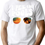 I Pee In Pools Groovy Design Sarcastic Saying Funny Pool T-Shirt - White