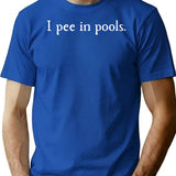 I Pee In Pools Period Funny Pool Joke Saying Swimming Lover Summer Tees - Blue