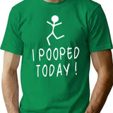 I Pooped Today Funny Dad Poop Humor Cheeky Toilet Joke T-Shirt - Green