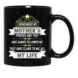 I Remember My Mothers Prayers And They Have Always Followed Me Black Coffee Mug - Black