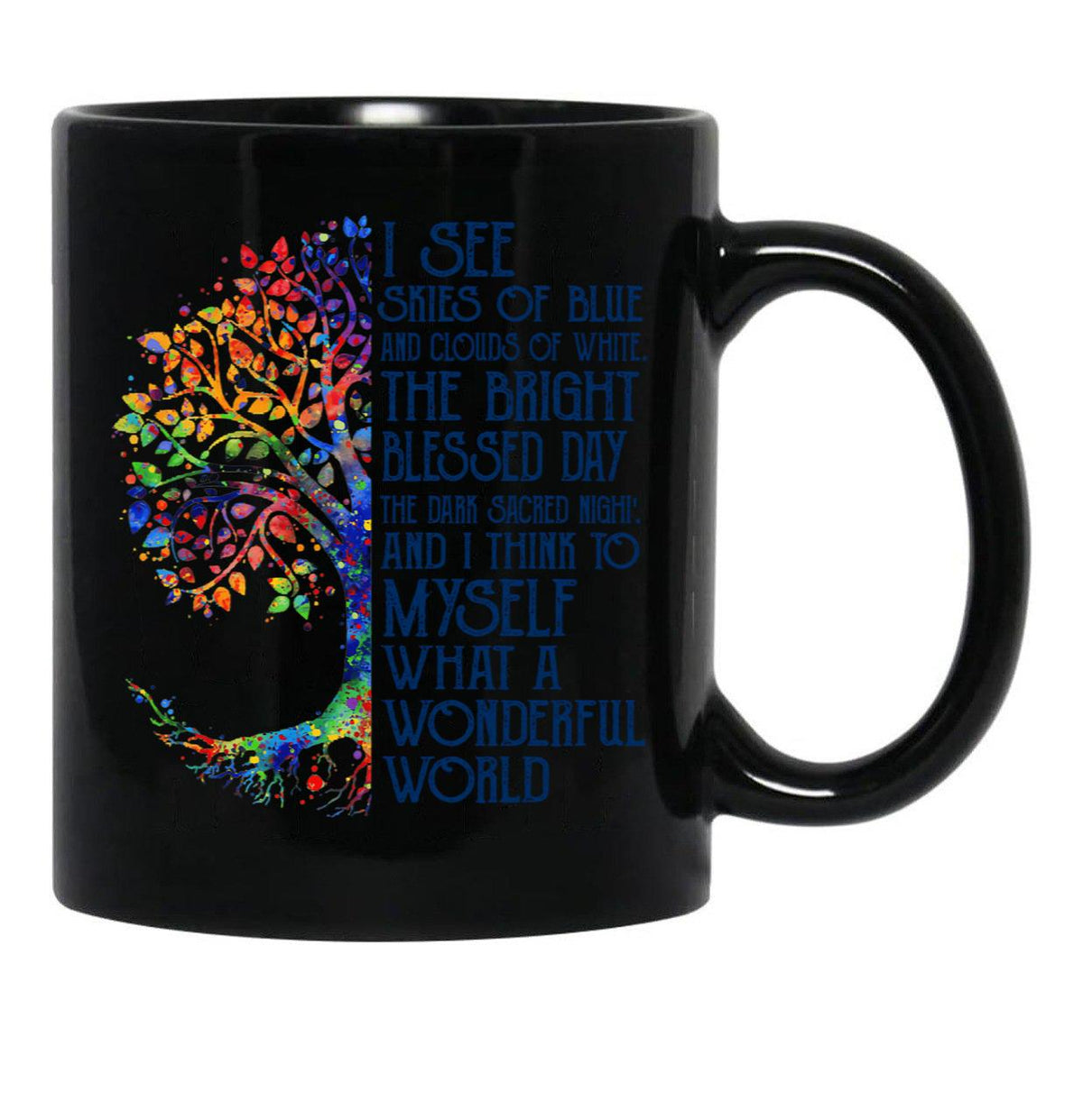 I See Skies Of Blue And Clouds Of White The Bright Blessed Day Black Coffee Mug - Black