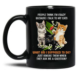 I Talk To My Cats Black Coffee Mug