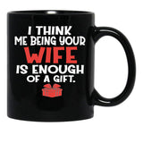 I Think Being Your Wife Is Enough Black Coffee Mug - Black