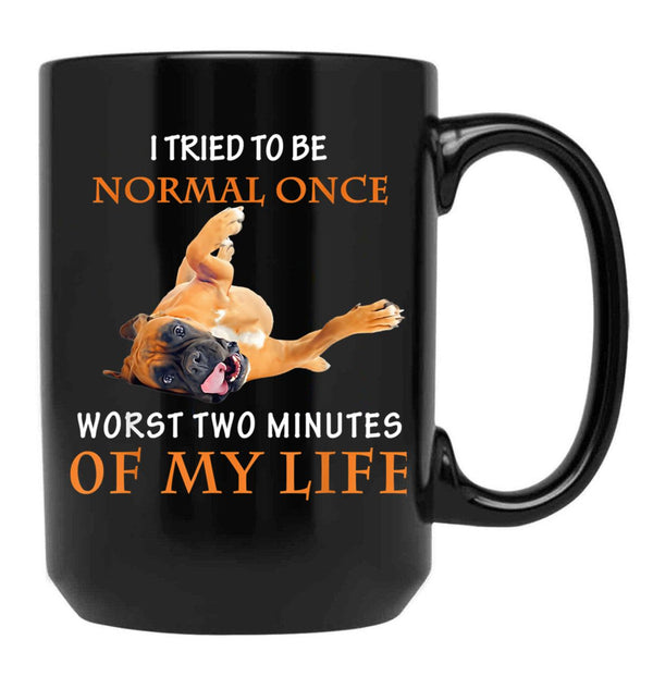 I Tried To Be Normal Once Worst Two Minutes Boxer Dog Black Coffee Mug - Black
