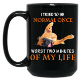 I Tried To Be Normal Once Worst Two Black Coffee Mug