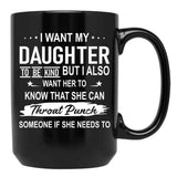 I Want My Daughter To Be Kind Black Coffee Mug - Black