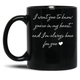 I Want You To Know You'Re In My Heart... (1) Black Coffee Mug