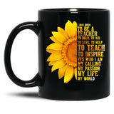 I Was Born To Be A Teacher  With Sunflowers Black Coffee Mug