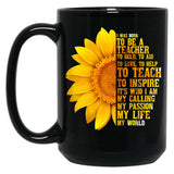 I Was Born To Be A Teacher  With Sunflowers Black Coffee Mug