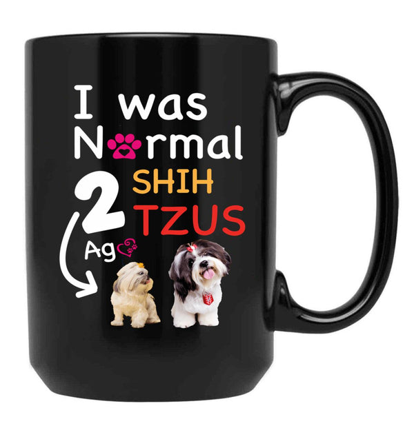 I Was Normal 2 Shih Tzus Ago Funny Shih Tzu Dog Puppy Gift Black Coffee Mug - Black