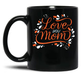 I Wear Orange For My Mom - Love You Mom Black Coffee Mug