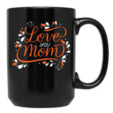 I Wear Orange For My Mom - Love You Mom Black Coffee Mug - Black
