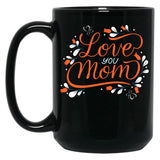 I Wear Orange For My Mom - Love You Mom Black Coffee Mug