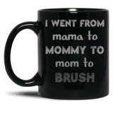 I Went From Mama To Mommy To Mom To Bruh 2 Black Coffee Mug