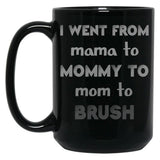 I Went From Mama To Mommy To Mom To Bruh 2 Black Coffee Mug