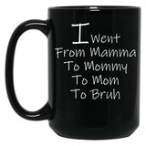 I Went From Mama To Mommy To Mom To Bruh 4 Black Coffee Mug