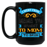I Went From Mama To Mommy To Mom To Bruh Blue Black Coffee Mug