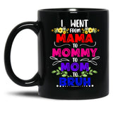 I Went From Mama To Mommy To Mom To Bruh Funny Gift   Black Coffee Mug